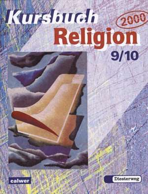 Kursbuch Religion 2000. Schülerbuch. 9./10. Schuljahr