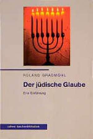 Der jüdische Glaube de Roland Gradwohl