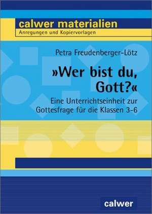 ' Wer bist du, Gott?' de Petra Freudenberger-Lötz