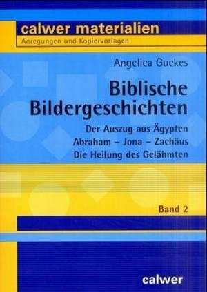 Biblische Bildergeschichten 2 de Angelica Guckes