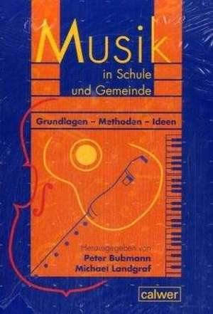 Musik in Schule und Gemeinde de Peter Bubmann