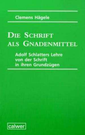 Die Schrift als Gnadenmittel de Clemens Hägele