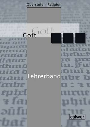 Oberstufe Religion neu. Gott. Lehrerband de Harmut Rupp