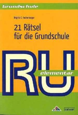 21 Rätsel für die Grundschule de Brigitte E. Kochenburger