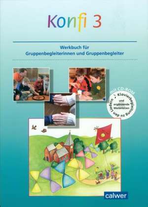 Konfi 3 Werkbuch für Kursleiterinnen und Kursleiter de Susanne Jasch