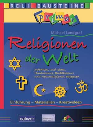 Religionen der Welt de Michael Landgraf