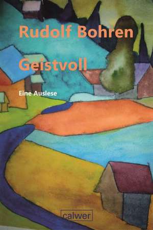 Geistvoll - Eine Auslese de Rudolf Bohren