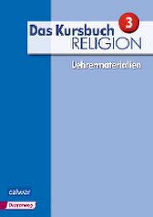 Das Kursbuch Religion 3 - Lehrermaterialien de Heidrun Dierk