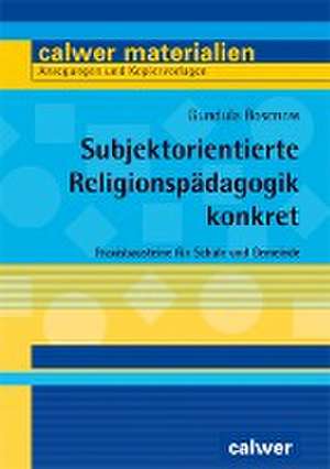 Subjektorientierte Religionspädagogik konkret de Gundula Rosenow