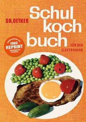 Schulkochbuch - Reprint de Dr. Oetker