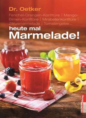 Heute mal Marmelade de Dr. Oetker