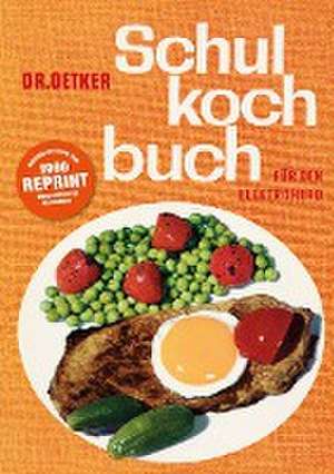 Schulkochbuch - Reprint de Dr. Oetker