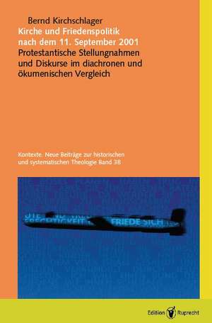 Kirche und Friedenspolitik nach dem 11. September 2001 de Bernd Kirchschlager