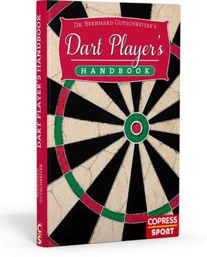 Dart Player's Handbook de Bernhard Gutschreiter