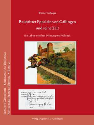 Raubritter Eppelein von Gailingen und seine Zeit de Werner Schoger