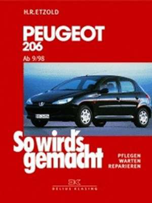 So wird's gemacht. Peugeot 206 ab 10/98 de Hans-Rüdiger Etzold