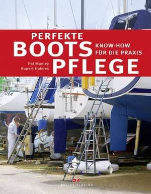 Perfekte Bootspflege de Pat Manley