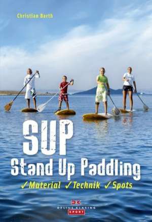 SUP - Stand Up Paddling de Christian Barth