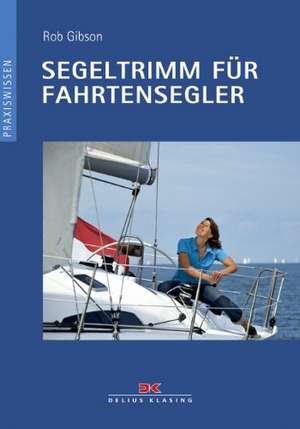 Segeltrimm für Fahrtensegler de Rob Gibson