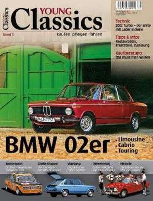 Young Classics: BMW Serie 02. Bd. 03