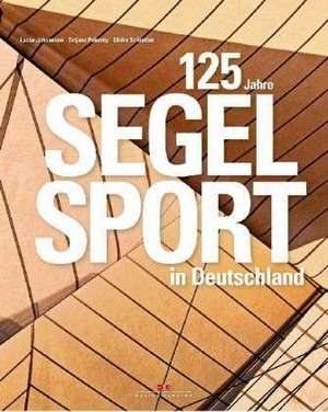 125 Jahre Segelsport in Deutschland de Lasse Johannsen