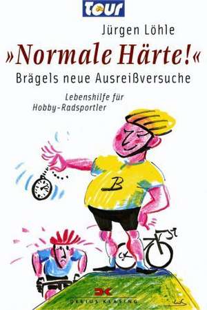 "Normale Härte!" de Jürgen Löhle