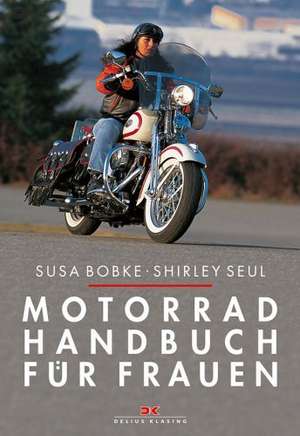 Motorradhandbuch für Frauen de Susa Bobke