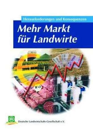 Mehr Markt für Landwirte