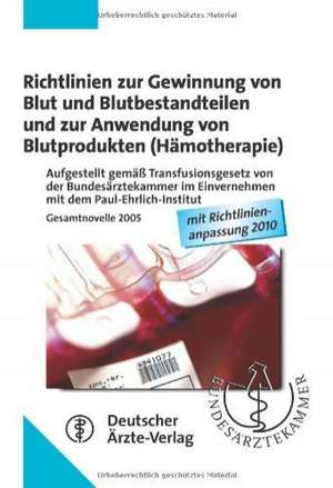 Richtlinien zur Gewinnung von Blut und Blutbestandteilen und zur Anwendung von Blutprodukten (Hämotherapie)