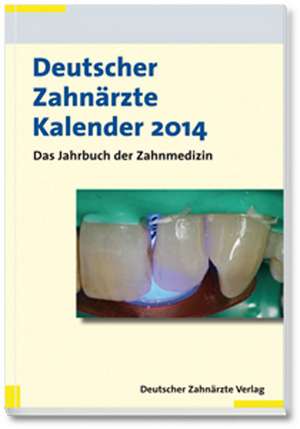 Deutscher Zahnärzte Kalender 2014 de Detlef Heidemann