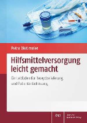 Hilfsmittelversorgung leicht gemacht de Petra Dietlmeier