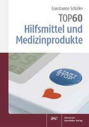 TOP 60 Hilfsmittel und Medizinprodukte de Constanze Schäfer