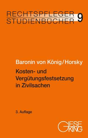 Kosten- und Vergütungsfestsetzung in Zivilsachen de Renate Baronin von König