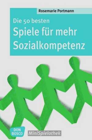 Die 50 besten Spiele für mehr Sozialkompetenz de Rosemarie Portmann