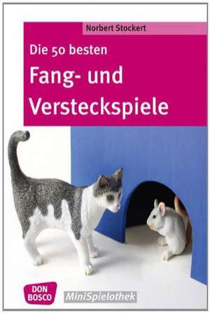 Die 50 besten Fang- und Versteckspiele de Norbert Stockert