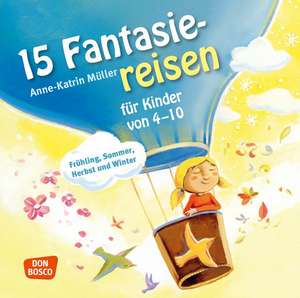 15 Fantasiereisen für Kinder von 4-10 de Anne-Katrin Müller