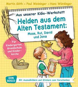 Helden aus dem Alten Testament: Mose, Rut, David und Jona de Martin Göth