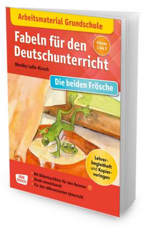 Arbeitsmaterial Grundschule. Fabeln für den Deutschunterricht. Die beiden Frösche. Eine Fabel von Äsop. de Monika Lefin-Kirsch