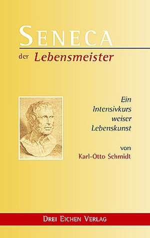 SENECA der Lebensmeister de K. O. Schmidt