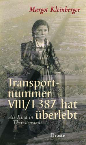 Transportnummer VIII/1 387 hat überlebt de Margot Kleinberger