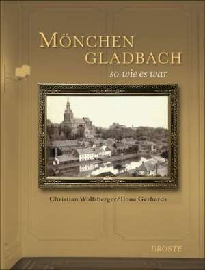 Mönchengladbach so wie es war de Christian Wolfsberger