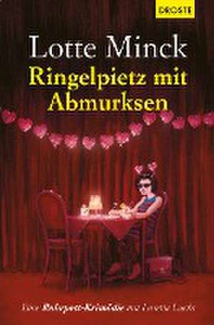 Ringelpietz mit Abmurksen de Lotte Minck