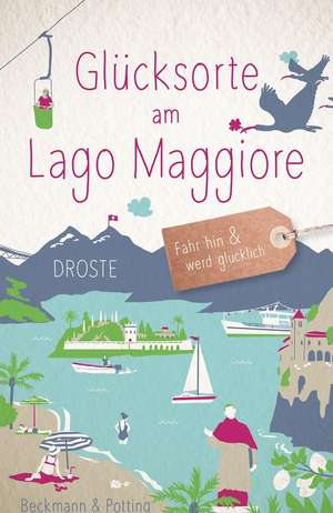 Glücksorte am Lago Maggiore de Dagmar Beckmann