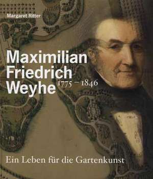 Maximilian Friedrich Weyhe (1775-1846) de Margret Ritter