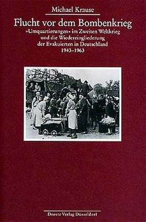 Flucht vor dem Bombenkrieg de Michael Krause