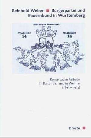 Bürgerpartei und Bauernbund in Württemberg de Reinhold Weber