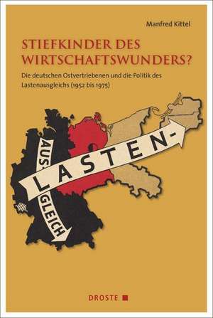 Stiefkinder des Wirtschaftswunders? de Manfred Kittel