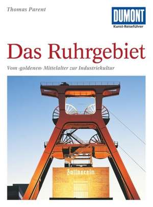 DuMont Kunst-Reiseführer Ruhrgebiet de Thomas Parent