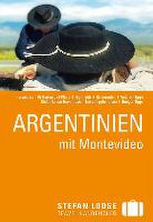 Stefan Loose Travel Handbuch Argentinien mit Montevideo de Meik Unterkötter