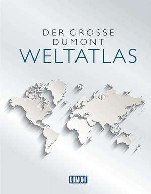 Der Große DuMont Weltatlas